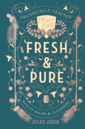 book Fresh Pure: Organically Crafted Beauty Balms Cleansers