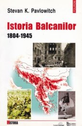 book Istoria balcanilor 1804-1945