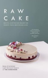 book Raw Cake: Delicious and Decadent Superfood Dessert Recipes