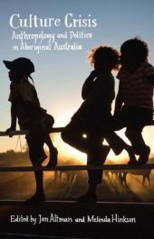 book Culture Crisis: Anthropology and Politics in Aboriginal Australia