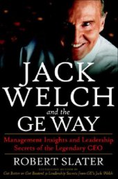 book Jack Welch & The G.E. Way: Management Insights and Leadership Secrets of the Legendary CEO