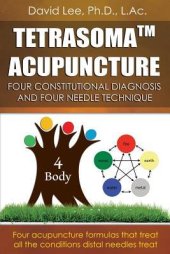 book Tetrasoma Acupuncture: Four Constitutional Diagnosis and Four Needle Technique