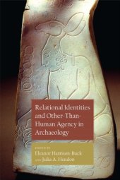 book Relational Identities and Other-than-Human Agency in Archaeology