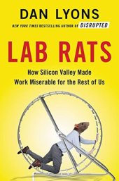 book Lab Rats: How Silicon Valley Made Work Miserable for the Rest of Us