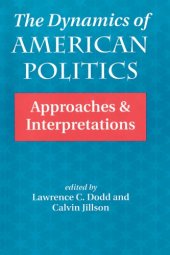 book The Dynamics of American Politics: Approaches and Interpretations