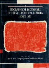 book Biographical Dictionary of French Political Leaders since 1870