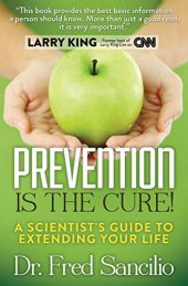 book Prevention Is the Cure!: A Scientist’s Guide to Extending Your Life