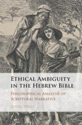 book Ethical Ambiguity in the Hebrew Bible: Philosophical Analysis of Scriptural Narrative