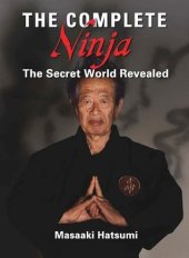 book The Complete Ninja: The Secret World Revealed