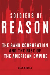 book Soldiers of Reason: The RAND Corporation and the Rise of the American Empire