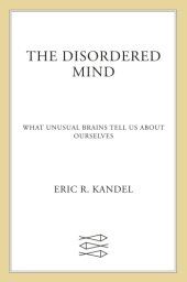 book The Disordered Mind: What Unusual Brains Tell Us About Ourselves