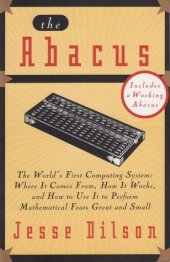 book The Abacus: The World’s First Computing System: Where It Comes From, How It Works, and How to Use It to Perform Mathematical Feats Great and Small