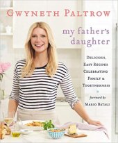 book My Father’s Daughter: Delicious, Easy Recipes Celebrating Family & Togetherness