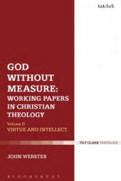 book God without Measure: Working Papers in Christian Theology, Volume II: Virtue and Intellect