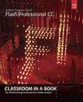 book Adobe Flash Professional CC : classroom in a book : the official training workbook from Adobe Systems.