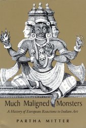 book Much Maligned Monsters: A History of European Reactions to Indian Art