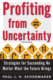 book Profiting from Uncertainty: Strategies for Succeeding No Matter What the Future Brings