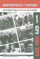 book Masterpieces of History: The Peaceful End of the Cold War in Europe, 1989