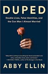 book Duped: Double Lives, False Identities, and the Con Man I Almost Married