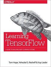 book Learning Tensorflow: A Guide to Building Deep Learning Systems