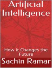 book Artificial Intelligence: How it Changes the Future