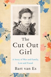 book The Cut Out Girl: A Story of War and Family, Lost and Found