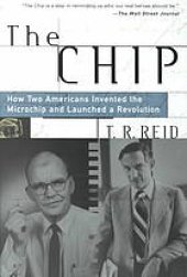 book The chip : how two Americans invented the microchip and launched a revolution.