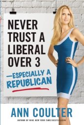 book Never Trust a Liberal Over 3-Especially a Republican