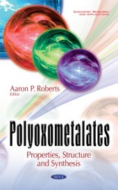 book Polyoxometalates : Properties, Structure, and Synthesis