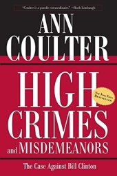 book High Crimes and Misdemeanors: The Case Against Bill Clinton