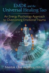 book EMDR and the Universal Healing Tao: An Energy Psychology Approach to Overcoming Emotional Trauma