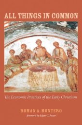 book All Things in Common. The Economic Practices of the Early Christians