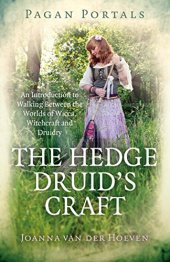 book Pagan Portals - The Hedge Druid’s Craft: An Introduction to Walking Between the Worlds of Wicca, Witchcraft and Druidry