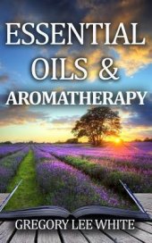 book Essentail Oils and Aromatherapy