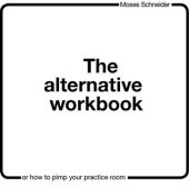 book The Alternative Workbook or How to Pimp Your Practice Room