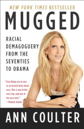 book Mugged: Racial Demagoguery from the Seventies to Obama