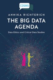 book The Big Data Agenda: Data Ethics and Critical Data Studies