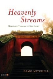 book Heavenly Streams: Meridian Theory in Nei Gong