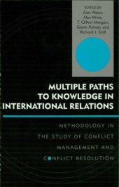 book Multiple Paths to Knowledge in International Relations: Methodology in the Study of Conflict Management and Conflict Resolution