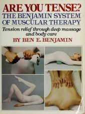 book Are You Tense? The Benjamin System of Muscular Therapy: Tension Relief Through Deep Massage and Body Care