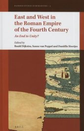 book East and West in the Roman Empire of the Fourth Century: An End to Unity?