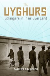 book The Uyghurs: Strangers in Their Own Land