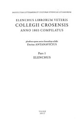 book Buvusios Kražių kolegijos knygų sąrašas, 1803 = Elenchus librorum veteris Collegii Crosensis anno 1803 compilatus