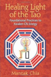 book Healing Light of the Tao: Foundational Practices to Awaken Chi Energy