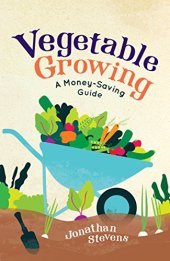 book Vegetable Growing: A Money-saving Guide