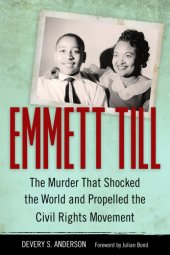 book Emmett Till: The Murder That Shocked the World and Propelled the Civil Rights Movement