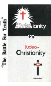 book ***READ THIS***Christianity -vs.- Judeo-Christianity (The Battle For Truth)**less than 34 pages