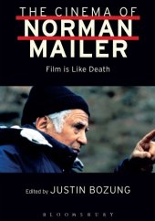 book The Cinema of Norman Mailer: Film is Like Death