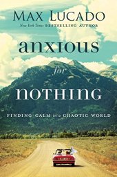 book Anxious for Nothing: Finding Calm in a Chaotic World