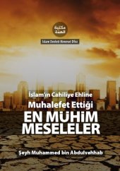 book İslamʼın Cahiliye Ehline Muhalefet Ettiği En Mühim Meseleler